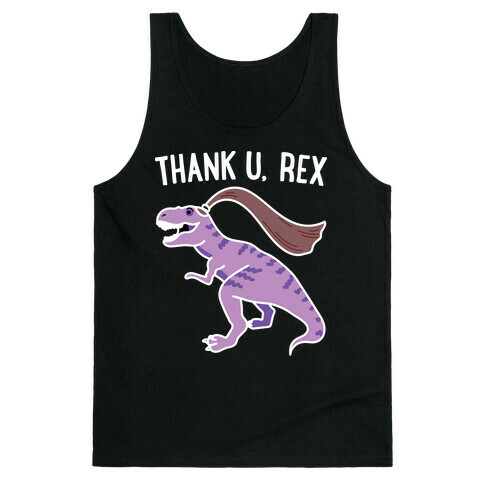 thank u, rex Tank Top