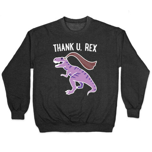 thank u, rex Pullover