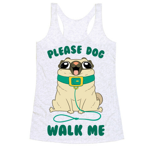Please Dog Walk Me! Racerback Tank Top