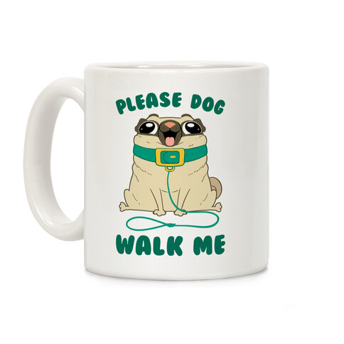 Please Dog Walk Me! Coffee Mug