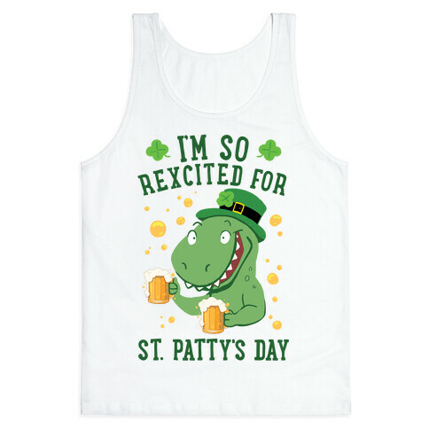 I'm So REXcited For St. Patty's Day Tank Top