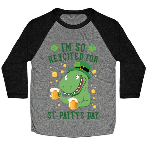 I'm So REXcited For St. Patty's Day Baseball Tee
