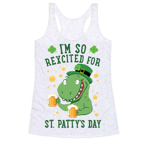 I'm So REXcited For St. Patty's Day Racerback Tank Top