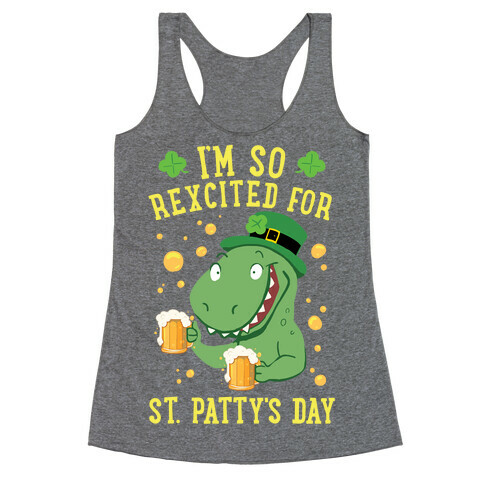 I'm So REXcited For St. Patty's Day Racerback Tank Top