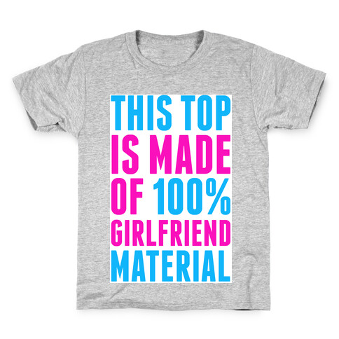 This Top is Made of 100% Girlfriend Material Kids T-Shirt