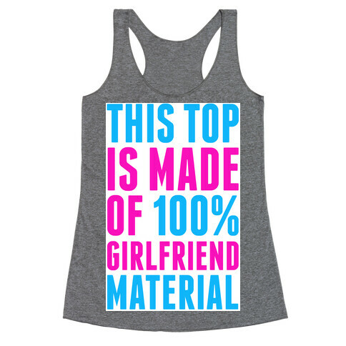 This Top is Made of 100% Girlfriend Material Racerback Tank Top
