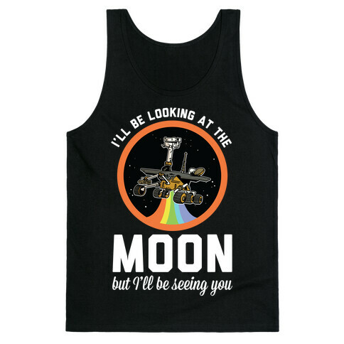 I'll Be Looking At The Moon But I'll Be Seeing You Oppy Tank Top