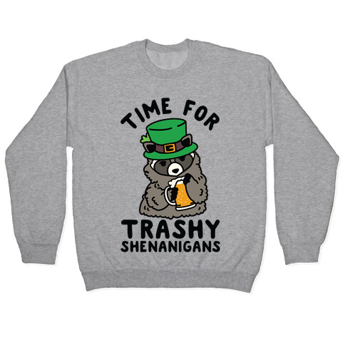 Time For Trashy Shenanigans Racoon Pullover