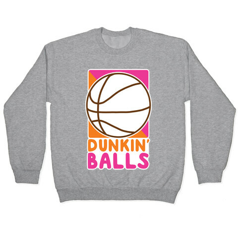 Dunkin' Balls - Basketball  Pullover