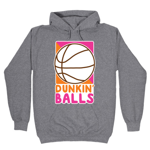 Dunkin' Balls - Basketball  Hooded Sweatshirt