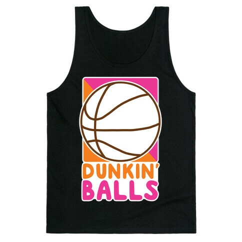 Dunkin' Balls - Basketball  Tank Top