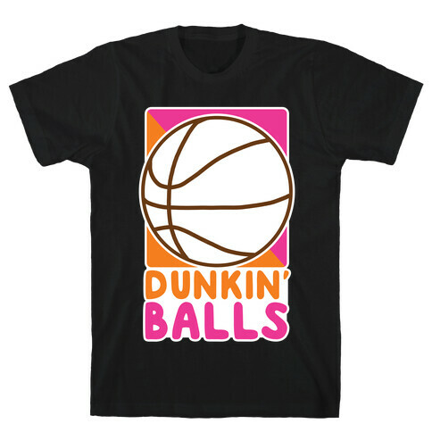 Dunkin' Balls - Basketball  T-Shirt