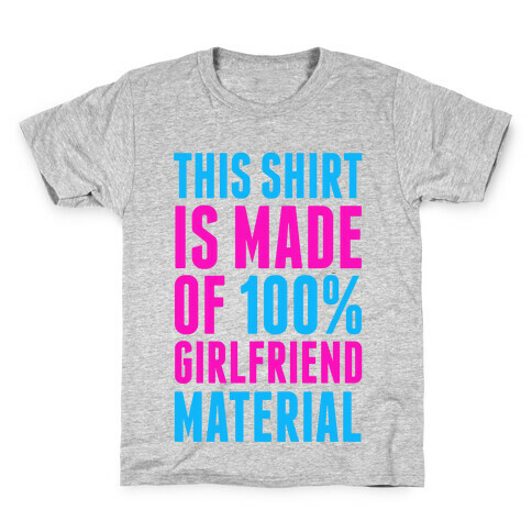 This Shirt is Made of 100% Girlfriend Material  Kids T-Shirt