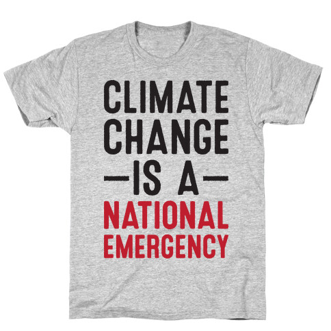 Climate Change is a National Emergency T-Shirt