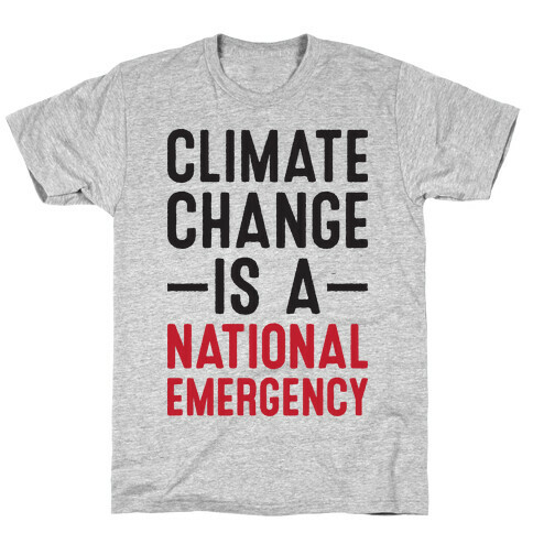 Climate Change is a National Emergency T-Shirt