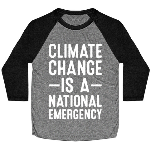 Climate Change is a National Emergency Baseball Tee