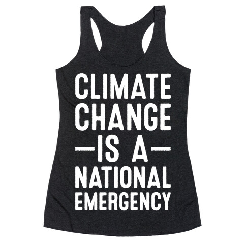 Climate Change is a National Emergency Racerback Tank Top