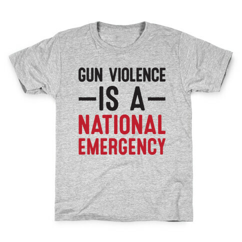 Gun Violence is a National Emergency Kids T-Shirt