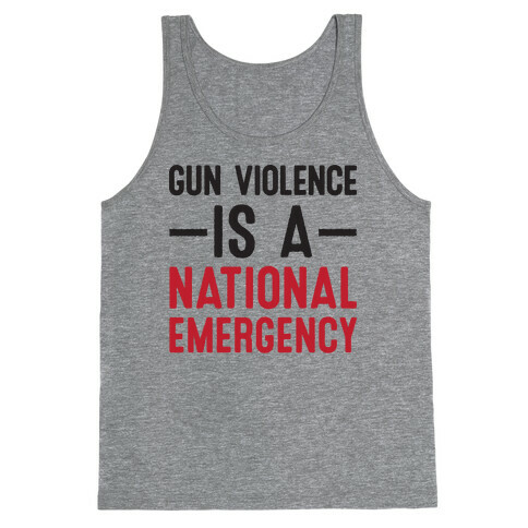 Gun Violence is a National Emergency Tank Top