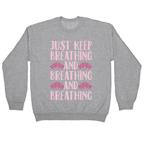 Just Keep Breathing Yoga Parody White Print Pullover