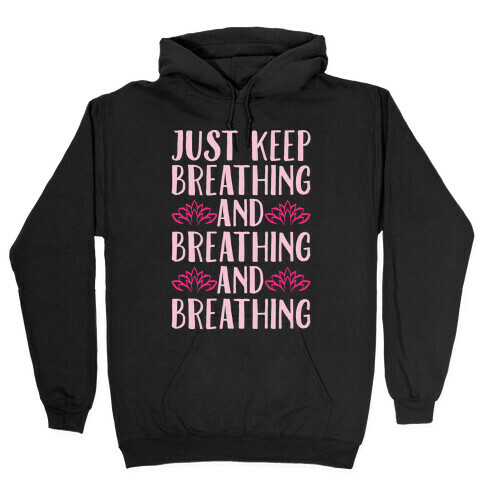 Just Keep Breathing Yoga Parody White Print Hooded Sweatshirt