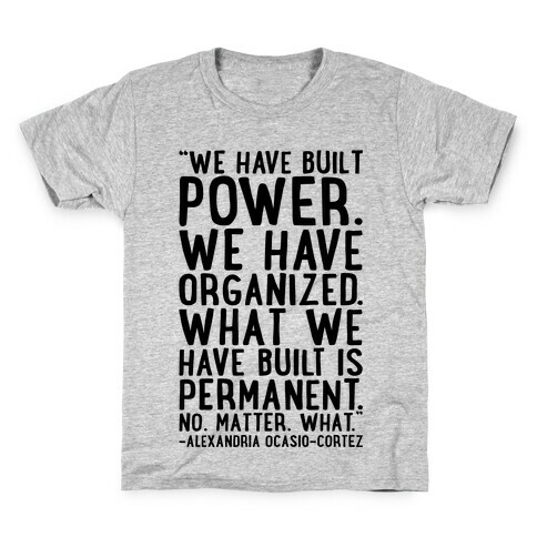 We Have Built Power AOC Quote  Kids T-Shirt