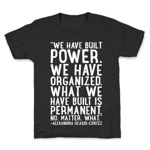 We Have Built Power AOC Quote White Print Kids T-Shirt