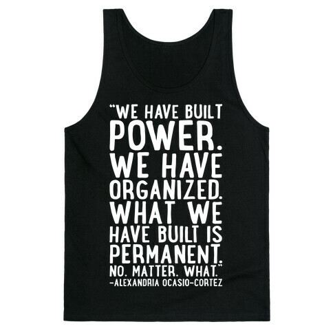 We Have Built Power AOC Quote White Print Tank Top