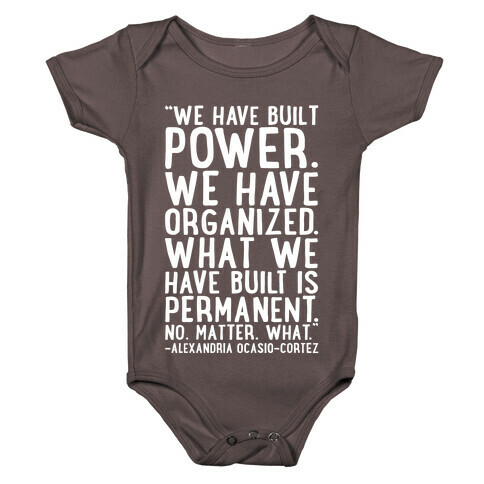 We Have Built Power AOC Quote White Print Baby One-Piece