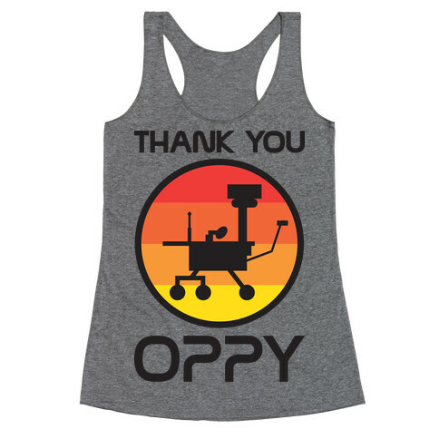 Thank You, Oppy Racerback Tank Top