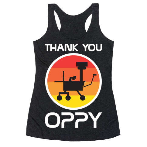 Thank You, Oppy Racerback Tank Top