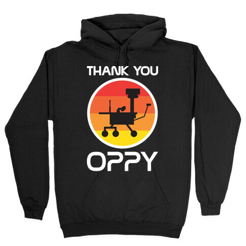 Thank You, Oppy Hooded Sweatshirt