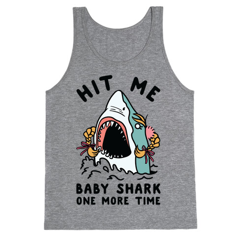 Hit Me Baby Shark One More Time Tank Top