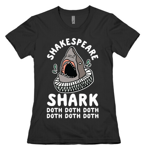 Shakespeare Shark Doth Doth Doth Womens T-Shirt