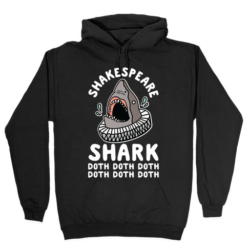 Shakespeare Shark Doth Doth Doth Hooded Sweatshirt