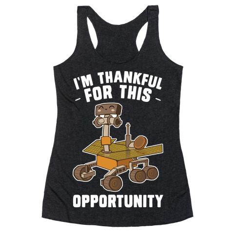 I'm Thankful For this OPPORTUNITY!  Racerback Tank Top