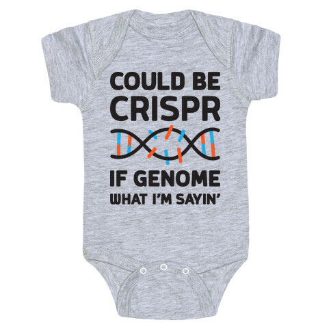 Could Be Crispr, If Genome What I'm Sayin' Baby One-Piece