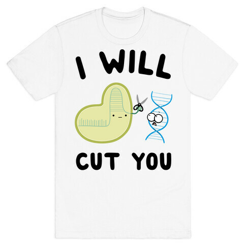 Crispr Will Cut You T-Shirt