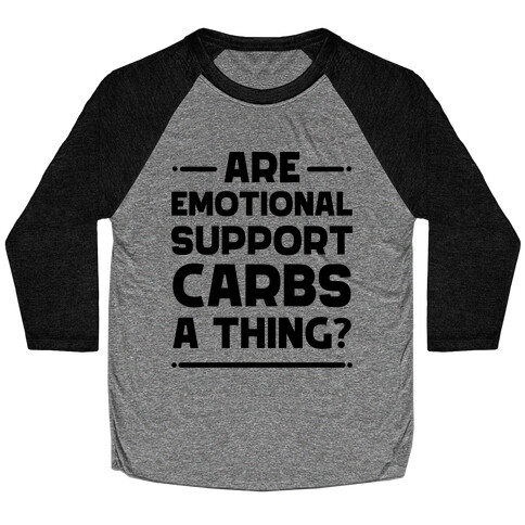 Are Emotional Support Carbs A Thing?  Baseball Tee