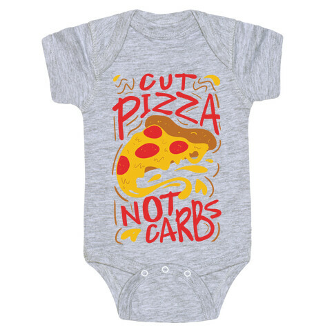 Cut Pizza, Not Carbs Baby One-Piece