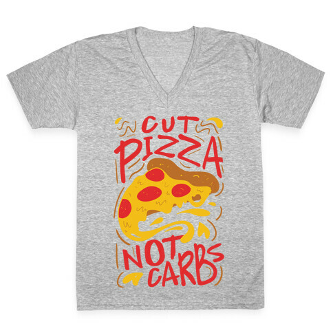 Cut Pizza, Not Carbs V-Neck Tee Shirt