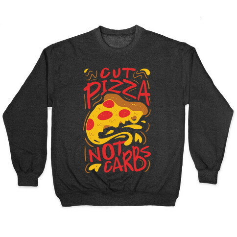 Cut Pizza, Not Carbs Pullover