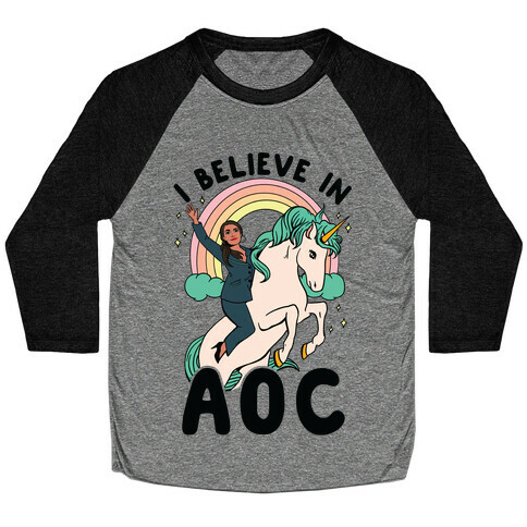 I Believe in AOC (Alexandria Ocasio-Cortez)  Baseball Tee