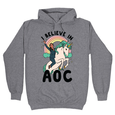 I Believe in AOC (Alexandria Ocasio-Cortez)  Hooded Sweatshirt