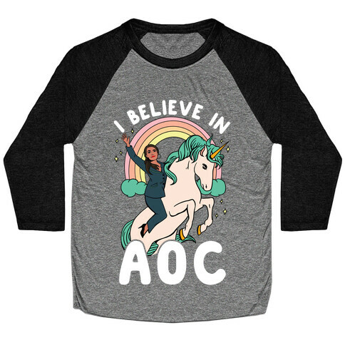I Believe in AOC (Alexandria Ocasio-Cortez)  Baseball Tee