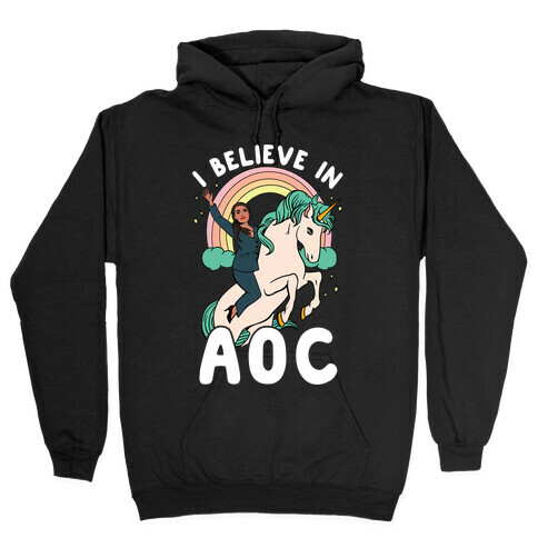 I Believe in AOC (Alexandria Ocasio-Cortez)  Hooded Sweatshirt