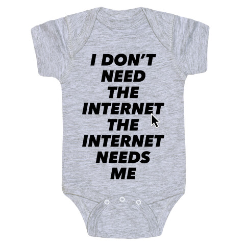 The Internet Needs Me Baby One-Piece