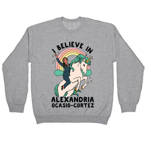 I Believe in Alexandria Ocasio-Cortez  Pullover