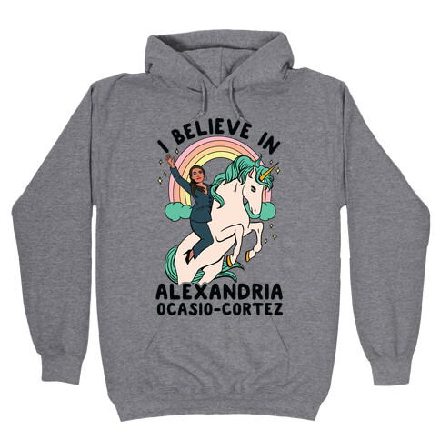 I Believe in Alexandria Ocasio-Cortez  Hooded Sweatshirt