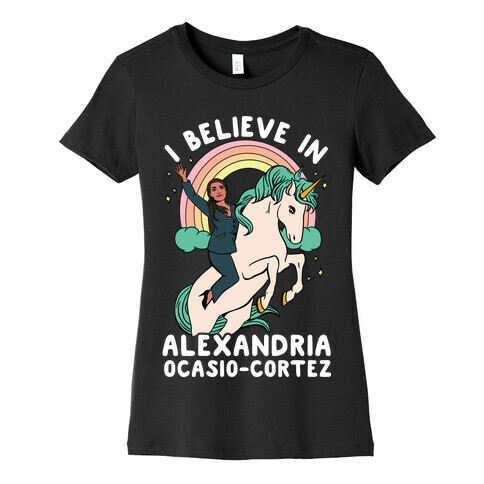 I Believe in Alexandria Ocasio-Cortez  Womens T-Shirt